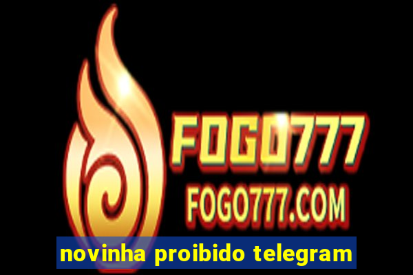 novinha proibido telegram